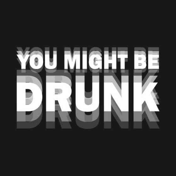 Футболка «You Might Be Drunk» | Чоловіча футболка з великим принтом на спині Чернівці