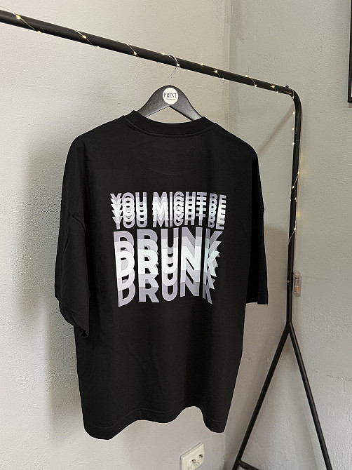 Футболка «You Might Be Drunk» | Чоловіча футболка з великим принтом на спині Чернівці - фото 2