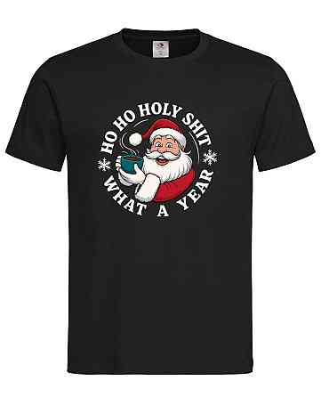 Новорічна футболка з Сантою "Ho Ho Holy Shit What a Year" Городище