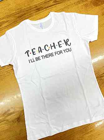 Жіноча футболка TEACHER i`ll be there for you Черновцы