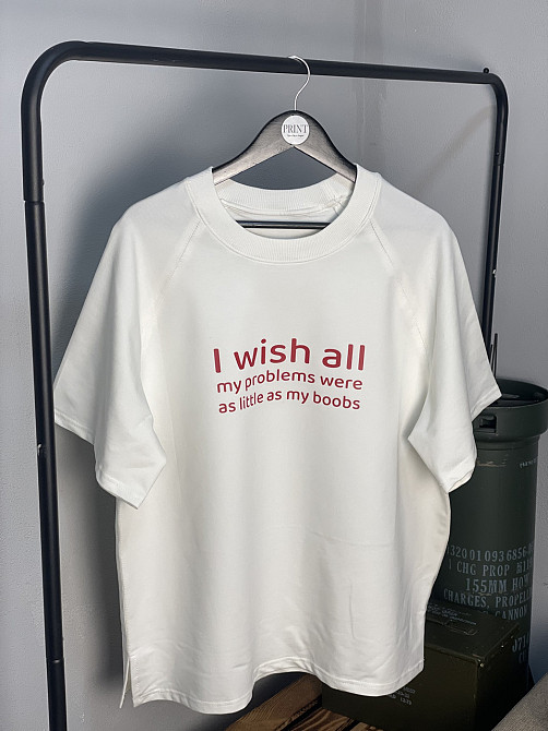 Футболка "I wish all my problems were as little as my boobs" «Я б хотіла, щоб усі мої проблеми були такими ж маленькими, як мої гр Чернівці - фото 1
