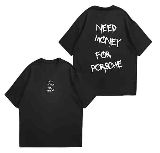 Оверсайз футболка NEED MONEY FOR PORSCHE — чорна футболка з написом S, Белый Черновцы