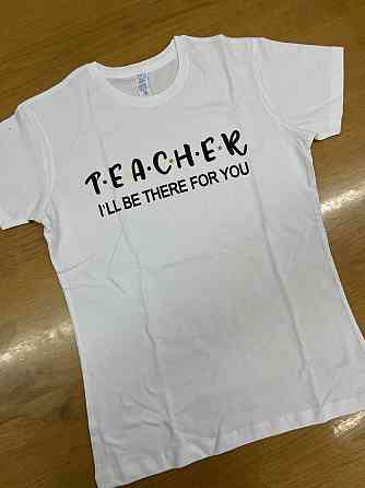 Жіноча футболка TEACHER i`ll be there for you Черновцы