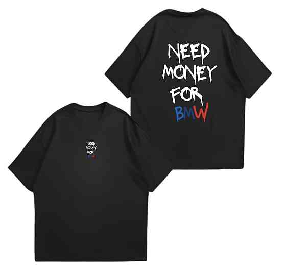 Футболка с принтом «Need Money for BMW» Черновцы