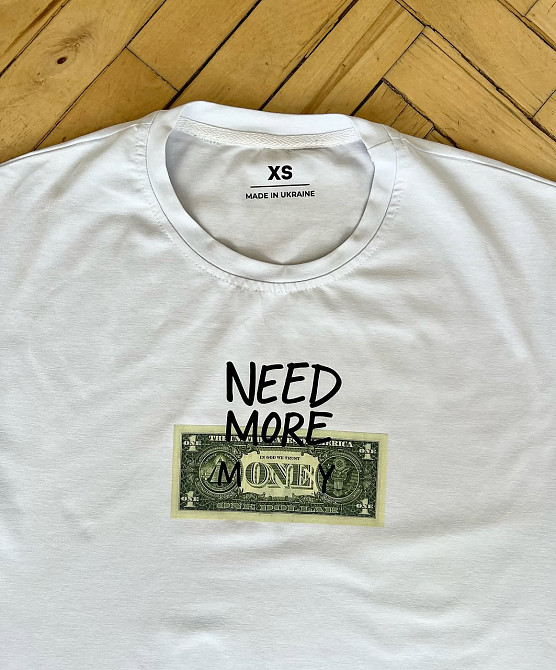 Футболка "NEED MORE MONEY" з доларом — Made in Ukraine Чернівці - фото 3