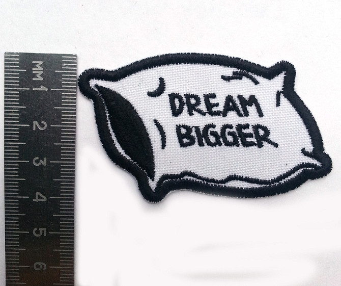 Нашивка патч DREAM BIGGER Запорожье - изображение 3