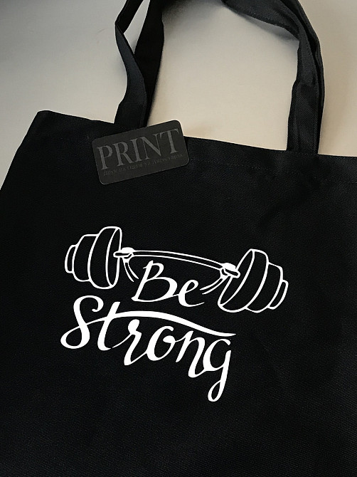 Еко-сумка - ШОПЕР для тренировок ! С надписью BE STRONG Черновцы - изображение 2
