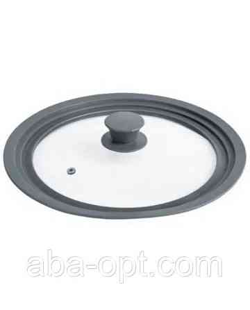 Крышка стеклянная с силиконовым ободком 24 – 28 см Универсал (шт) Одесса