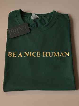 Женская\Мужская футболка 100% хлопок  с надписью  - BE A NICE HUMAN Черновцы