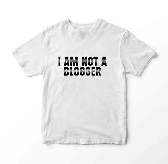 Біла жіноча футболка з малюнком I AM NOT A BLOGGER Чернівці